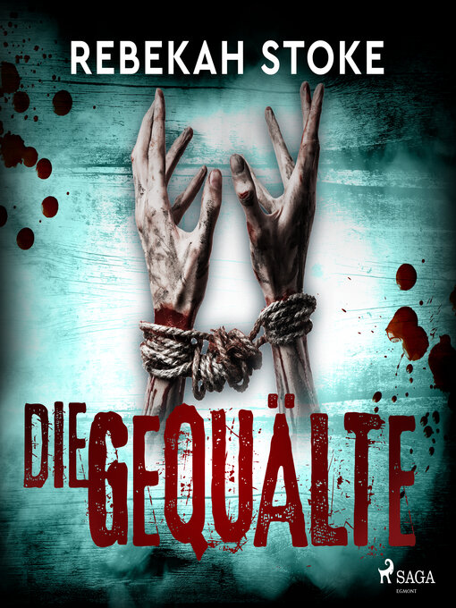 Title details for Die Gequälte by Rebekah Stoke - Available
